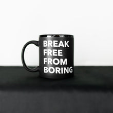Load image into Gallery viewer, &quot;Break Free From Boring&quot; 12 oz Mug
