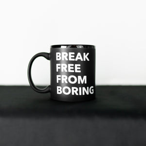 "Break Free From Boring" 12 oz Mug